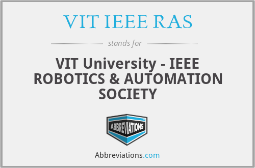 VIT IEEE RAS - VIT University - IEEE ROBOTICS & AUTOMATION SOCIETY